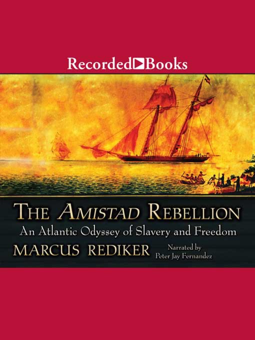 Title details for The Amistad Rebellion by Marcus Rediker - Available